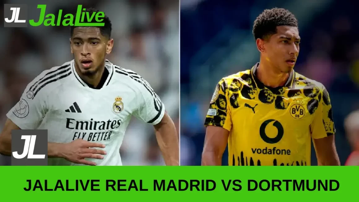 jalalive Real Madrid vs Dortmund