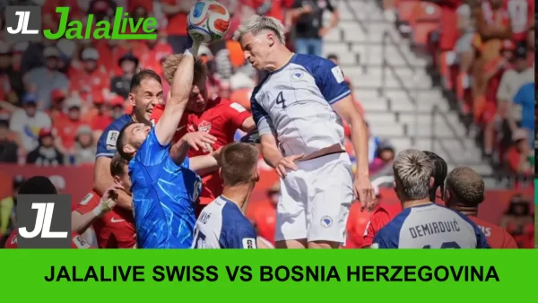 Jadwal Bola Jalalive Swiss vs Bosnia Herzegovina, Piala Dunia 19 Juni 2026