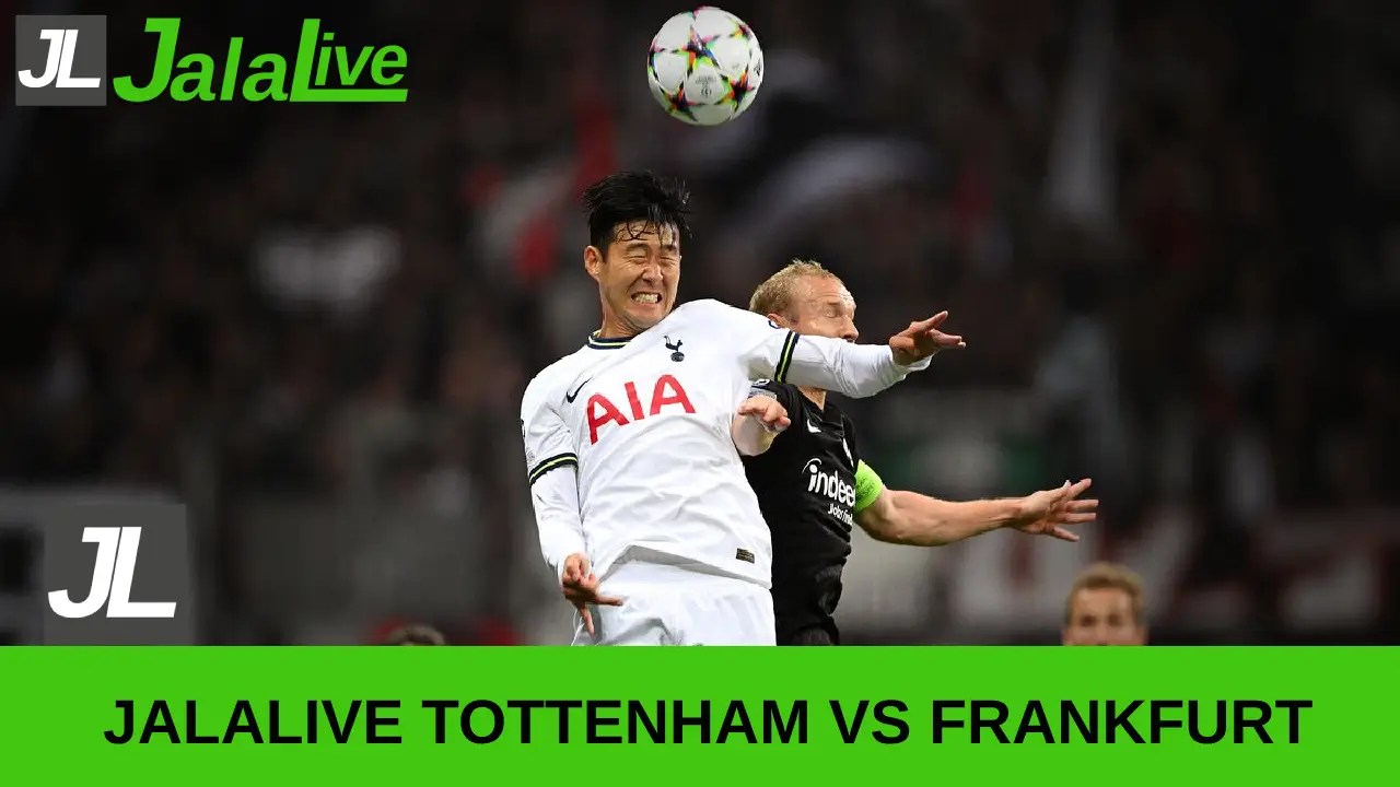 Jalalive Tottenham vs Frankfurt