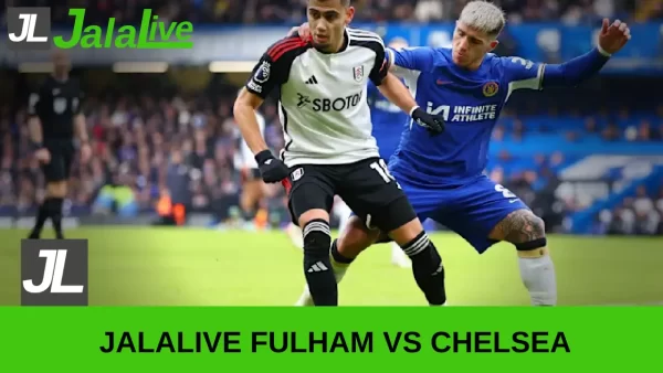 Jadwal Bola Jalalive Fulham vs Chelsea Liga Inggris 20 April 2025