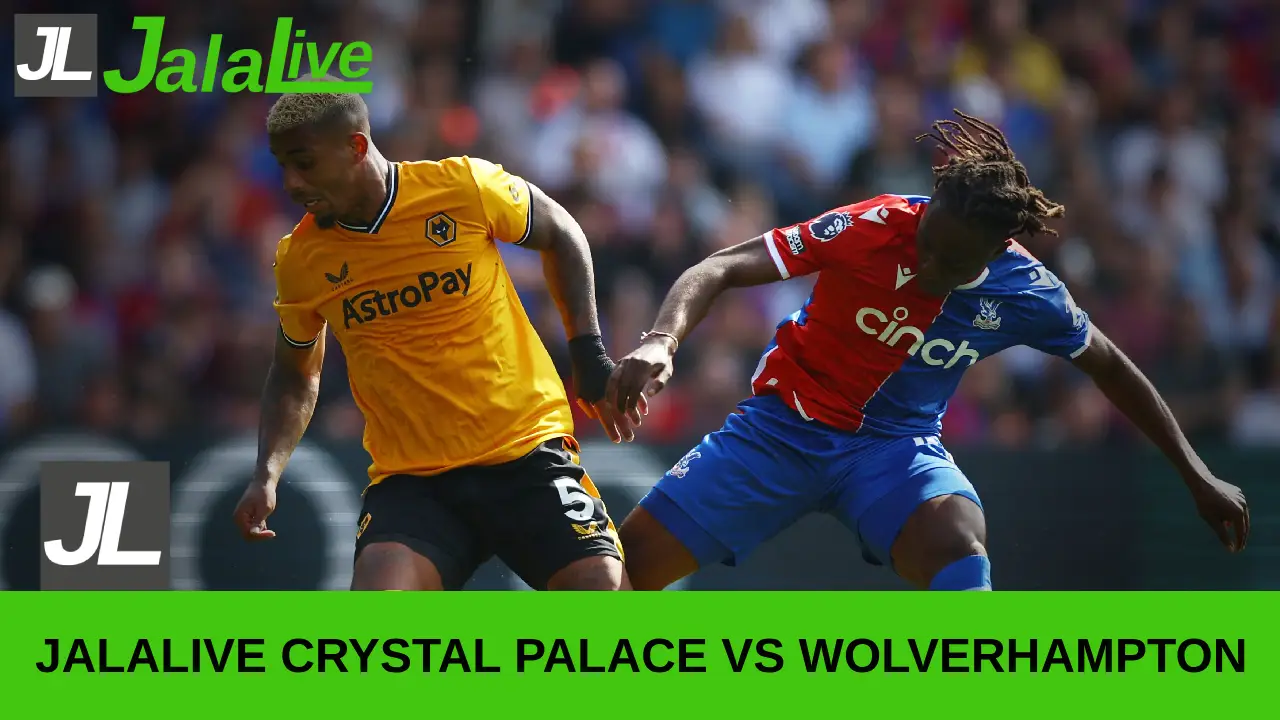 Jalalive Crystal Palace vs Wolverhampton