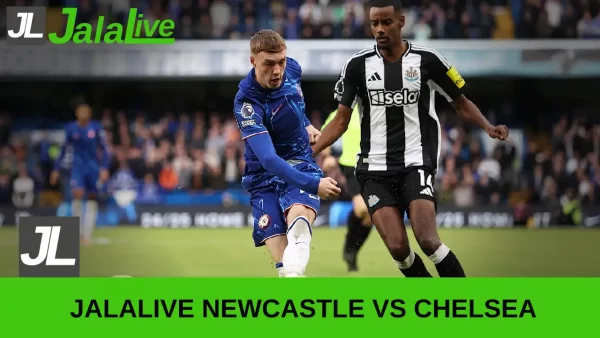 Jadwal Bola Jalalive Newcastle vs Chelsea Liga Inggris 11 Mei 2025