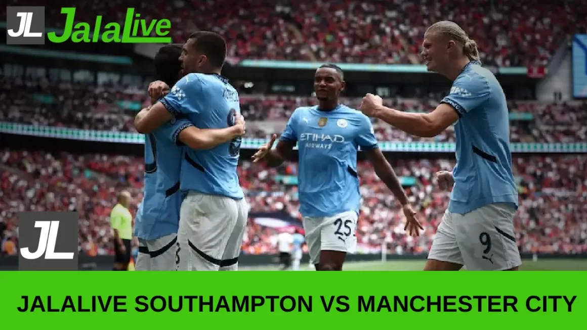 jalalive Southampton vs Manchester City