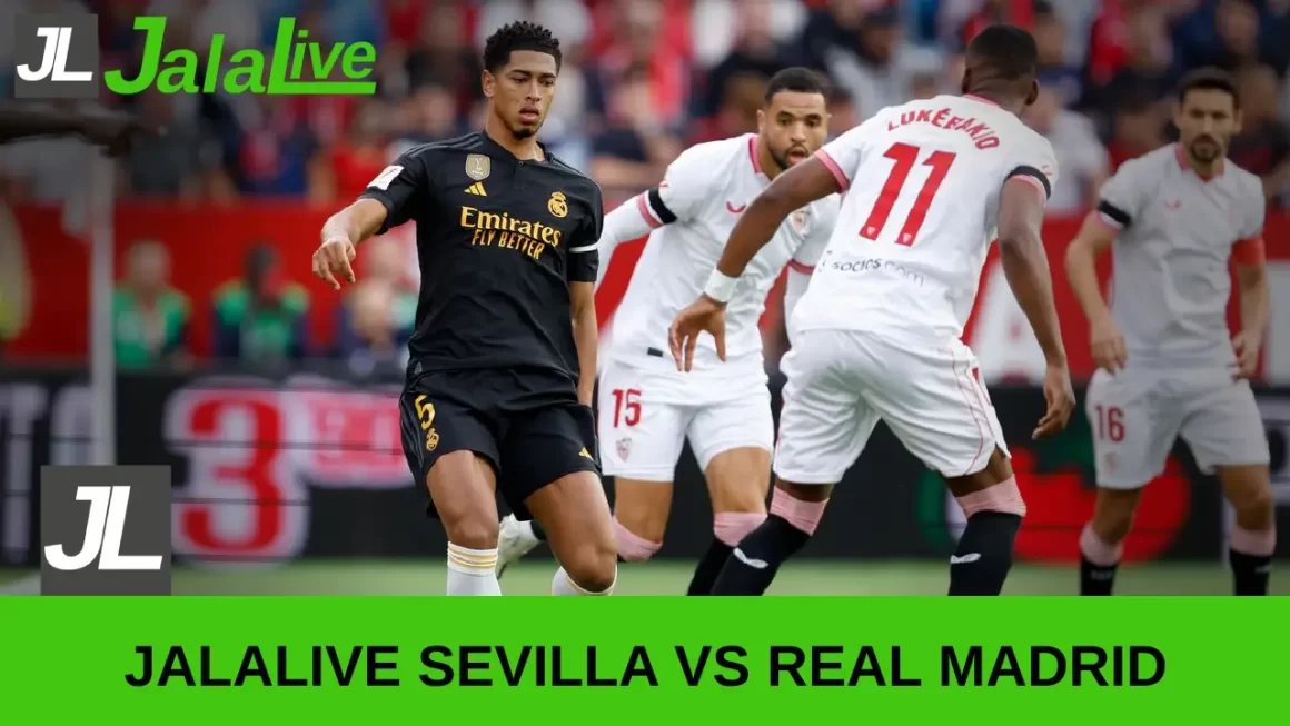 jalalive sevilla vs real madrid