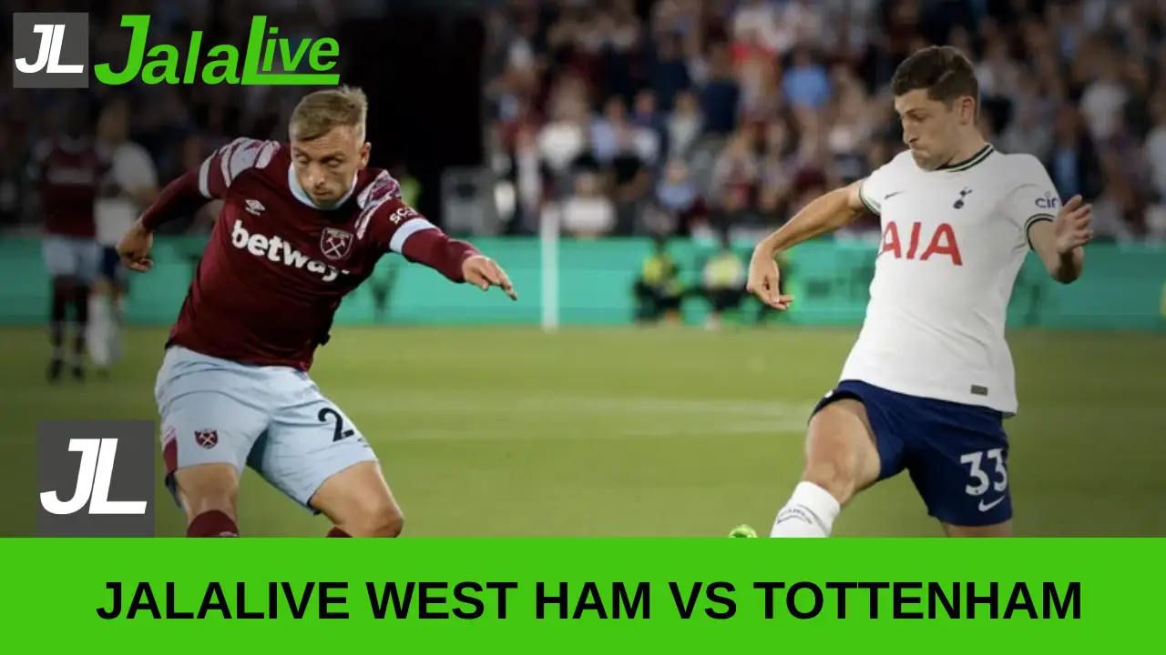 jalalive west ham vs tottenham