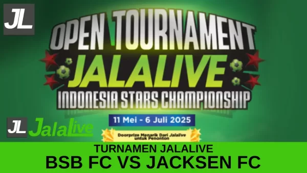 Jadwal Pertandingan Turnamen Jalalive ISC: BSB FC Jawa Tengah vs Jacksen FC Jakarta – 24 Mei 2025