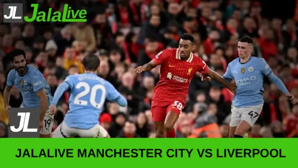 Jadwal Bola Jalalive Manchester City vs Liverpool – Liga Inggris 09 November 2025