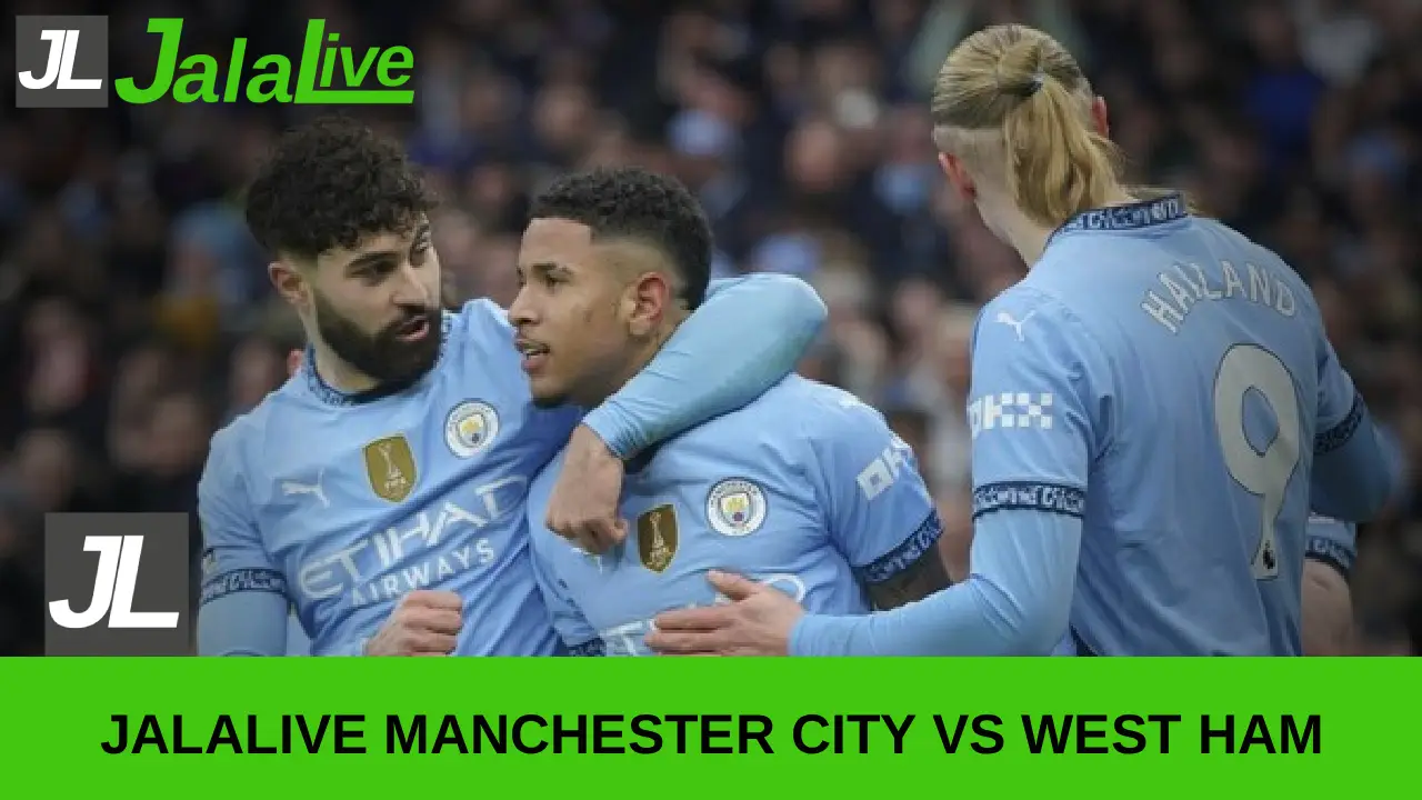 Jalalive Manchester City vs West Ham
