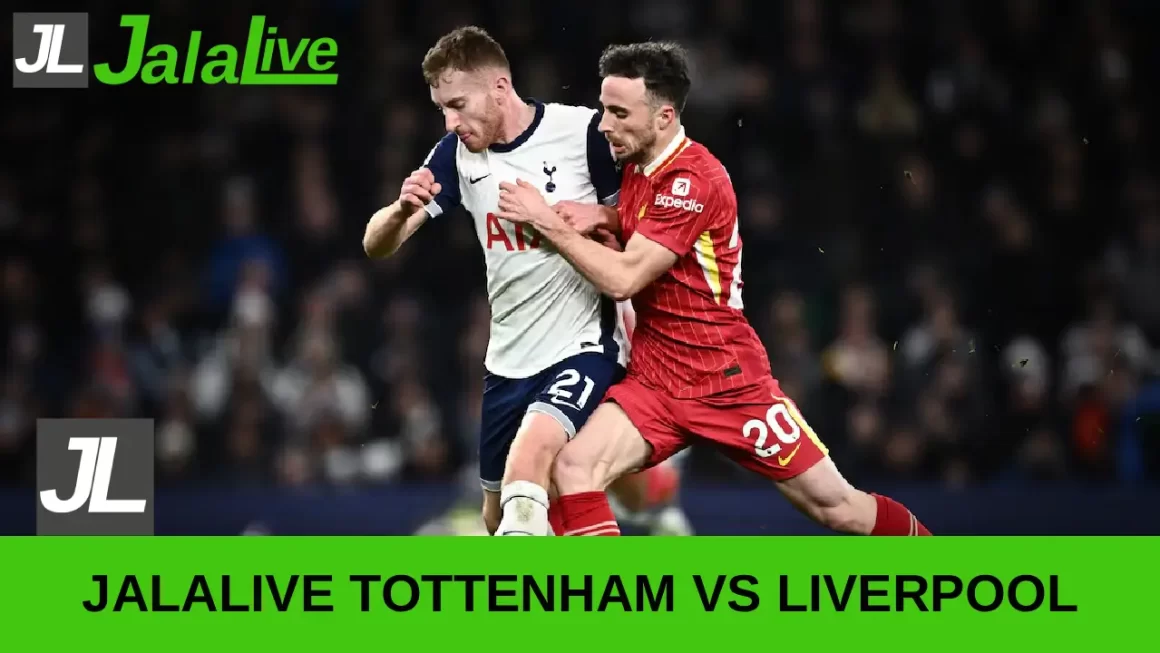 Jalalive Tottenham vs Liverpool
