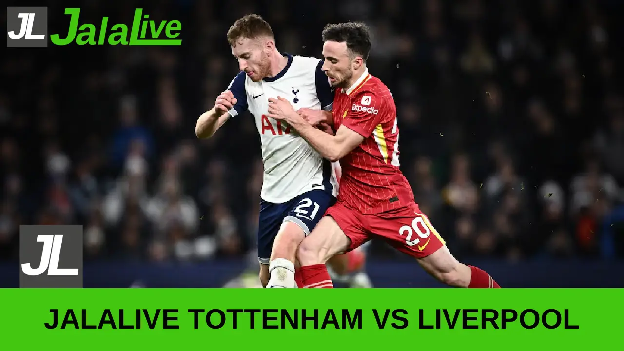 Jalalive Tottenham vs Liverpool