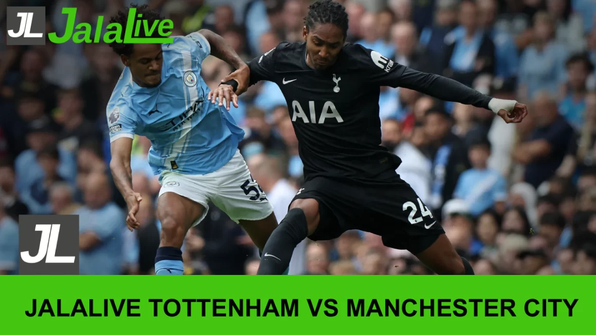 jalalive tottenham vs mancity