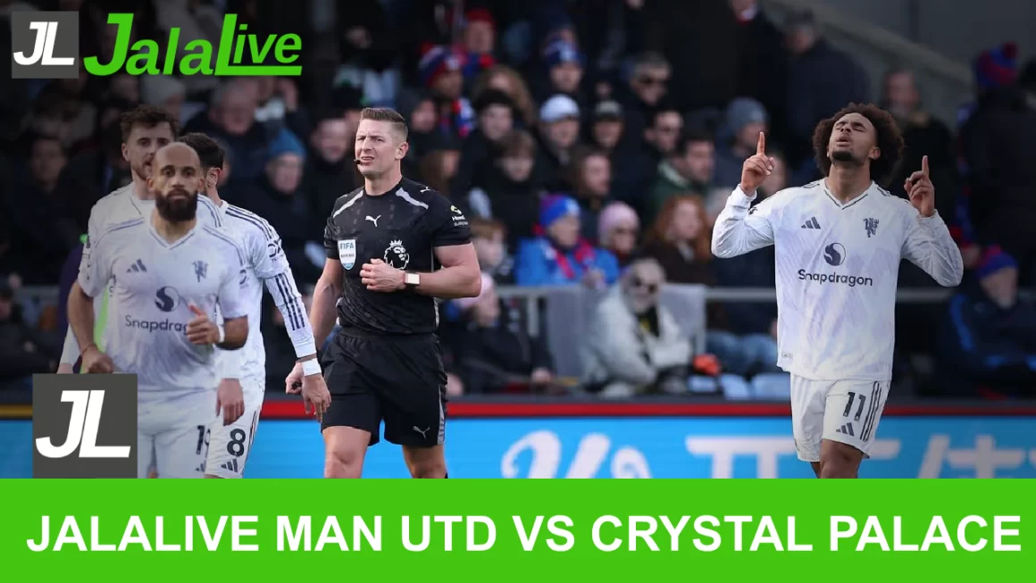 jalalive manchester united vs crystal palace