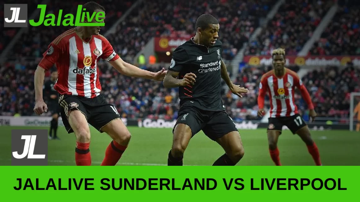 Jalalive Sunderland vs Liverpool