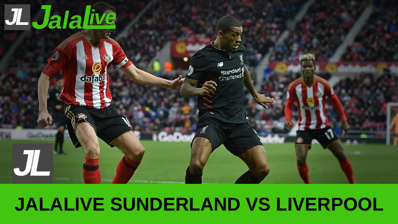 Jalalive Sunderland vs Liverpool