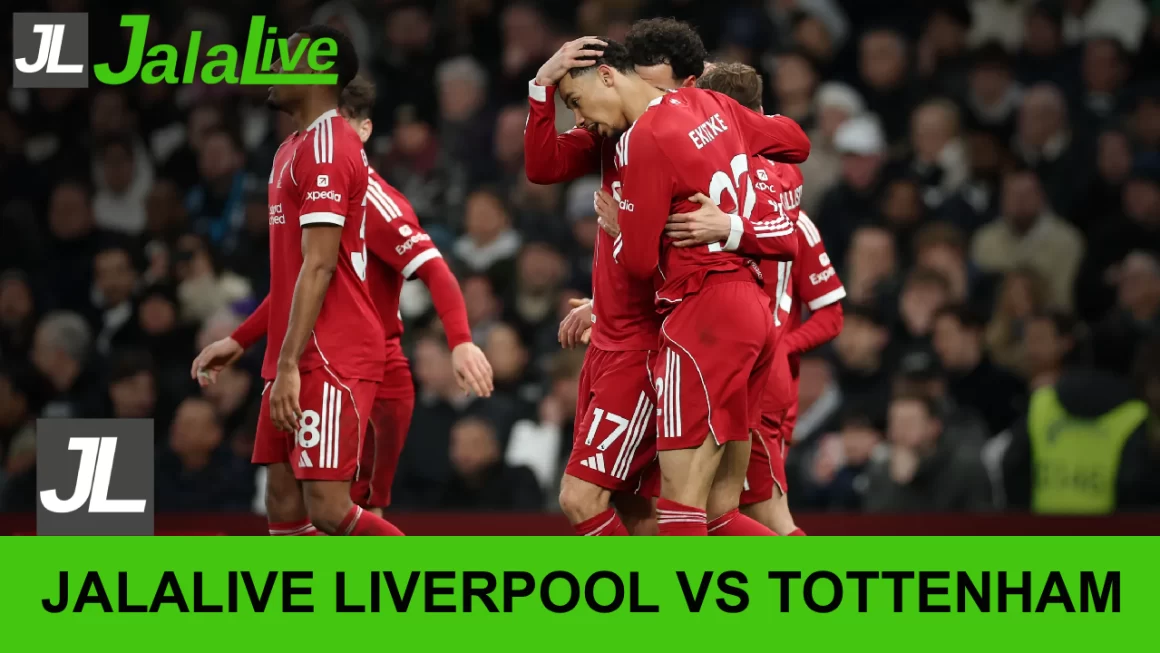 Jala live liverpool vs tottenham