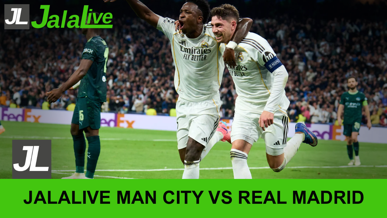 Jalalive Manchester City vs Real Madrid