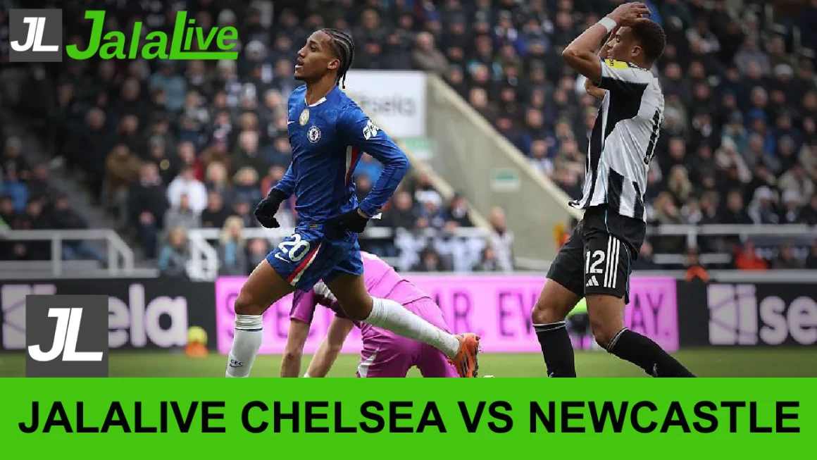 Jalalive Chelsea vs Newcastle
