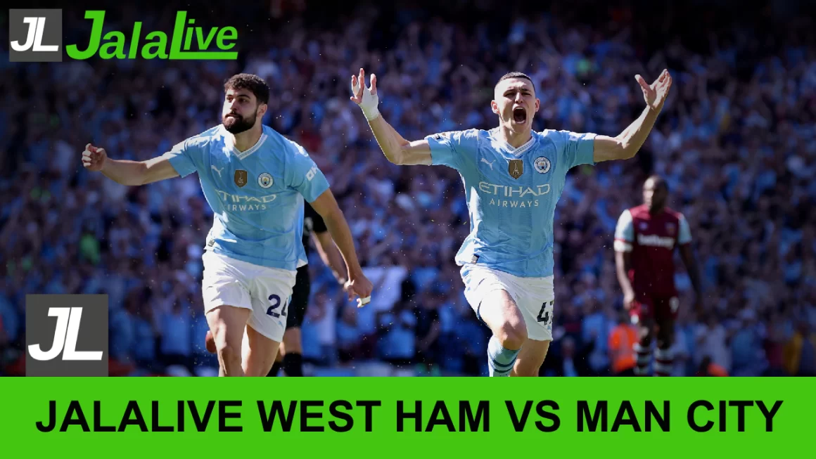 jala live west ham vs man city