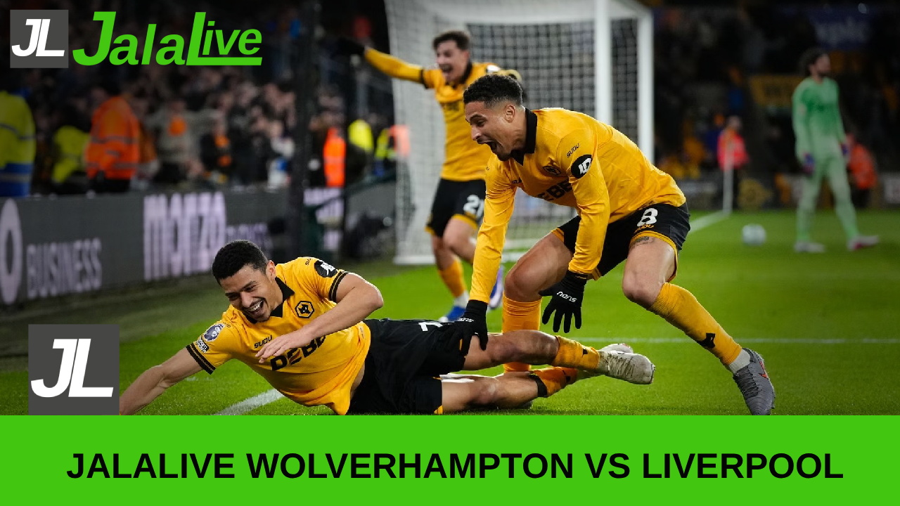 jala live wolverhampton vs liverpool