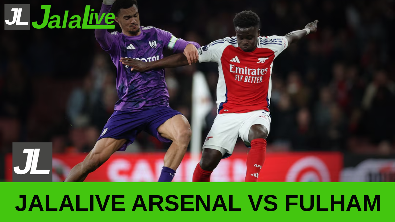 Jala live Arsenal vs Fulham