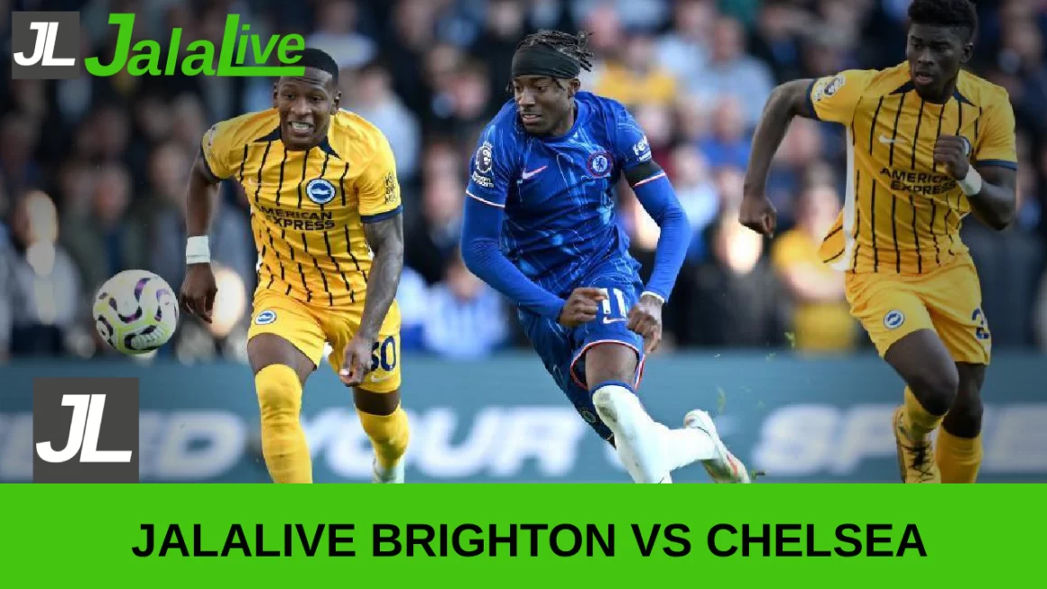 Jala live Brighton vs Chelsea