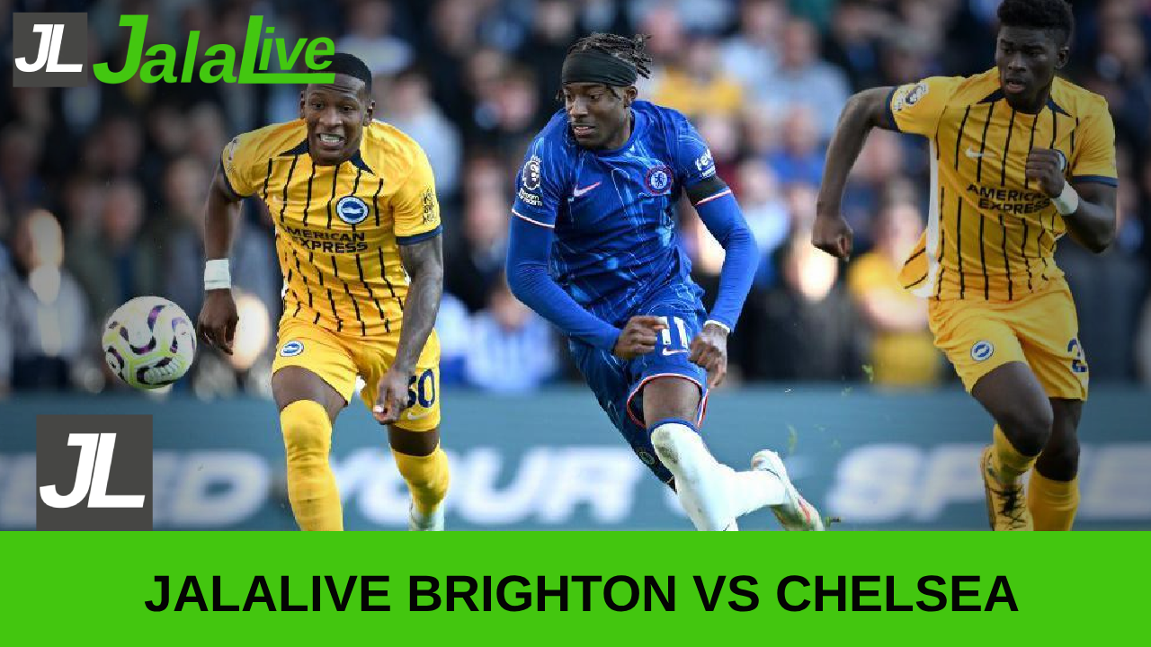 Jala live Brighton vs Chelsea