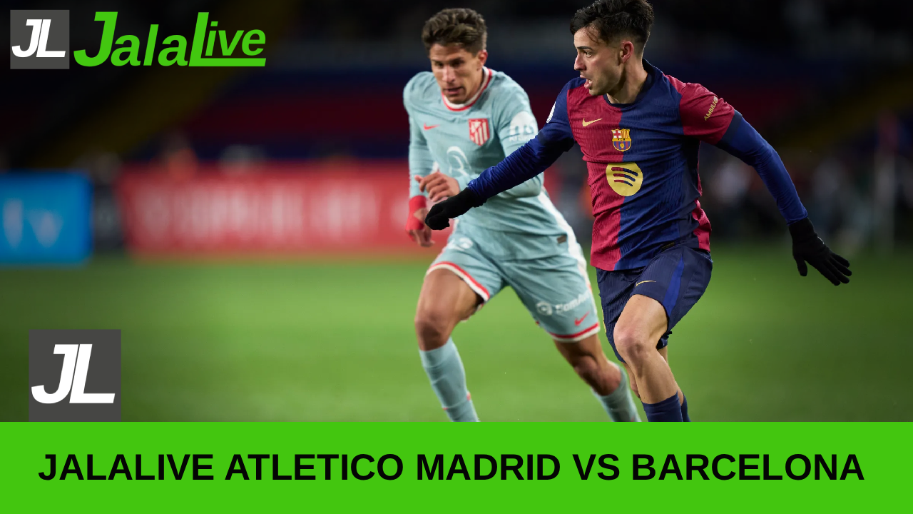 Jalalive Atl Madrid vs Barcelona