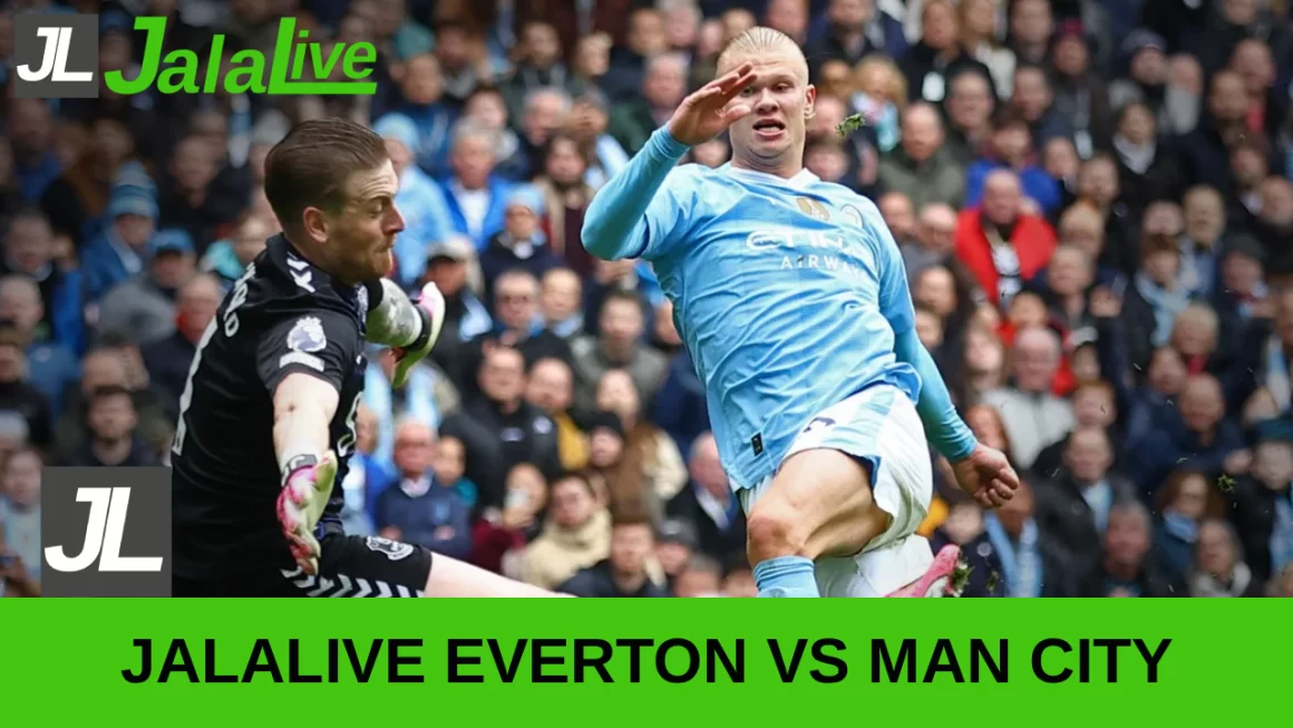 Jalalive Everton vs ManCity