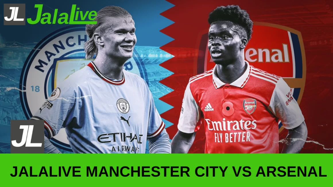 Jalalive Man City vs Arsenal