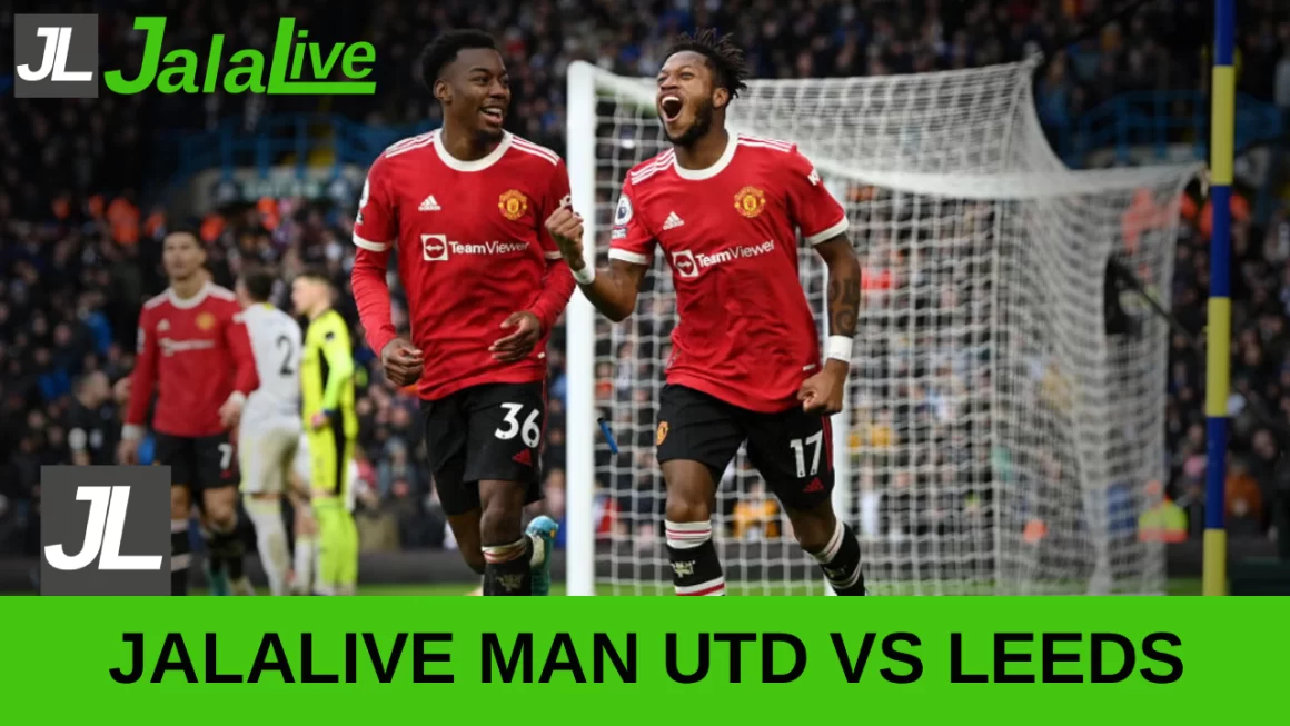 Jalalive Man Utd vs Leeds