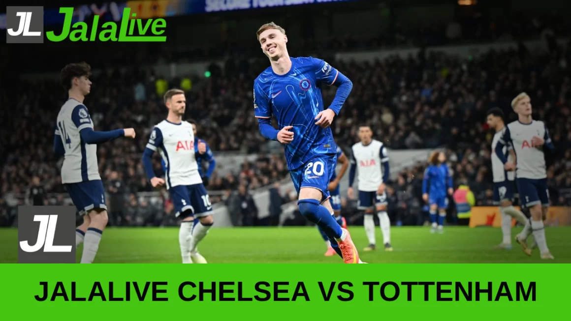 Jala live Chelsea vs Tottenham