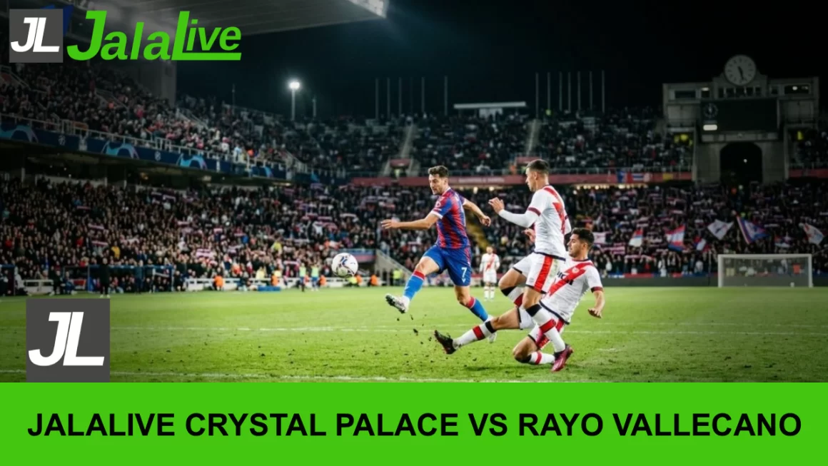 Jalalive Crystal Palace Vs RayoVallecano