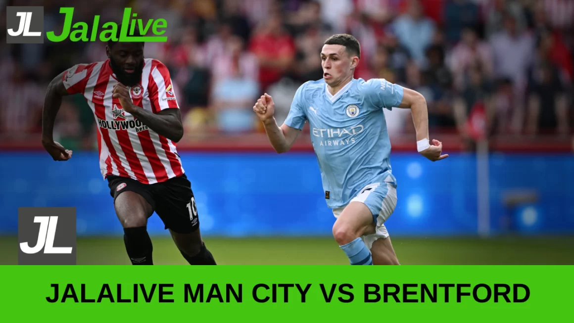 Jalalive Man City vs Brentford