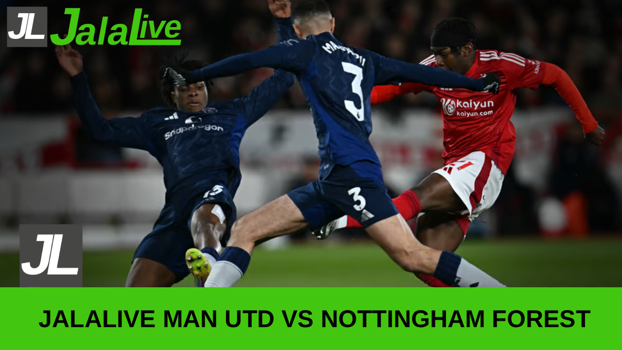 Jalalive Man Utd vs Nottingham Forest