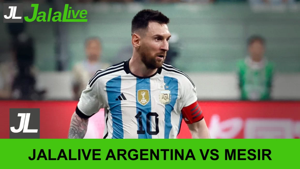 Jala live Argentina vs Mesir